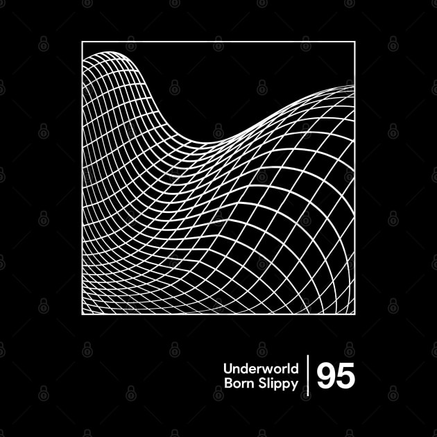 Born Slippy / Minimalist Style Graphic Design by saudade