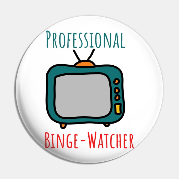 Professional Binge Watcher Pin by casualism