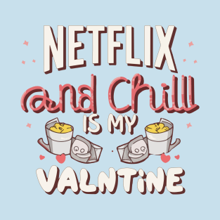 Unapologetically Solo: Netflix and Chill Valentine Vibes T-Shirt