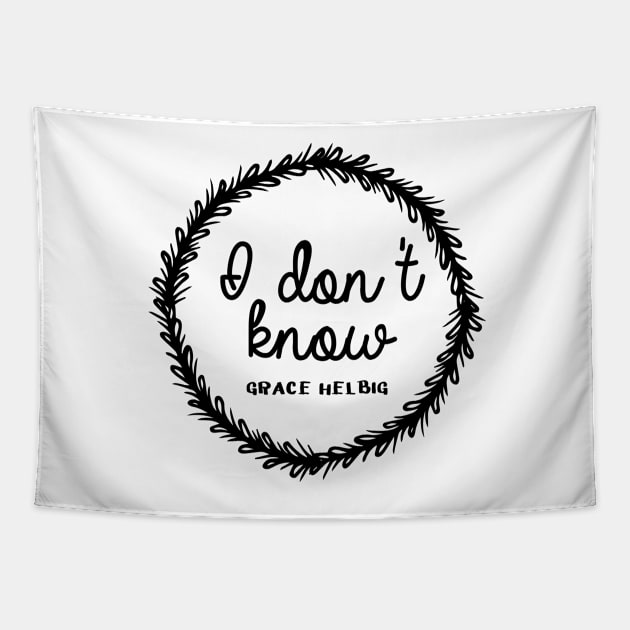 I don't know - Grace Helbig Tapestry by tziggles