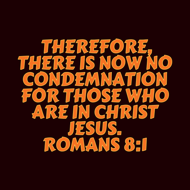 Bible Verse Romans 8:1 by Prayingwarrior