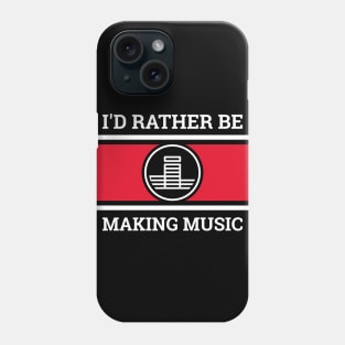 I'd Rather Be Making Music, Beatmaker Phone Case