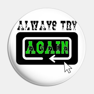 Always Try Again Repeat Pin