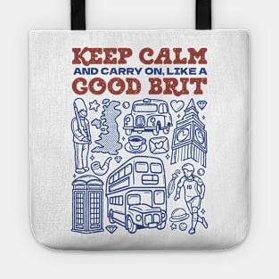 Keep Calm and Carry on, Like a Good Brit Tote