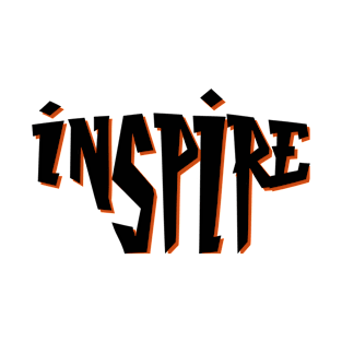 Inspire! This gives you positive energy! 1 T-Shirt