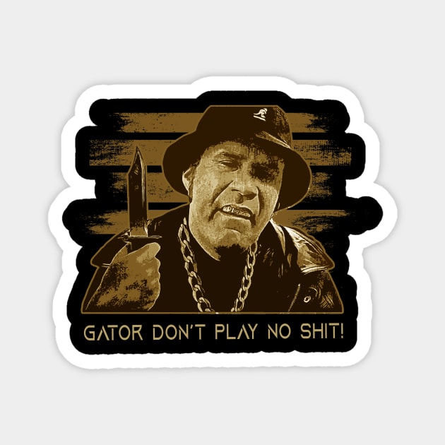 gator dont play shit - other guys Magnet by kalush club