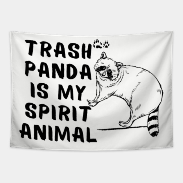 Raccoon is My Spirit Animal Funny Sayings - Trash Panda Raccoon Spirit Animal Funny - Tapestry | TeePublic Raccoon is My Spirit Animal Funny Sayings - Trash Panda Raccoon Spirit Animal Funny - Tapestry | TeePublic