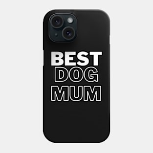 Best Dog Mum Phone Case