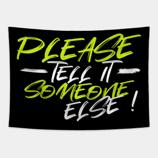 Please, tell it someone else Tapestry