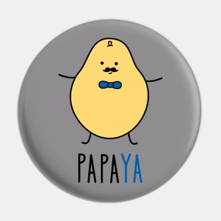 Papa as a papaya Pin