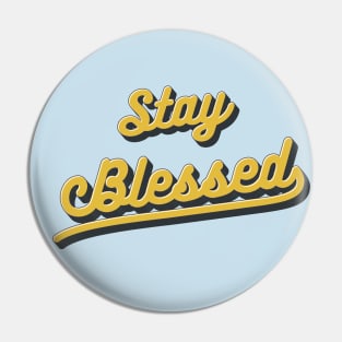 Stay Blessed Pin