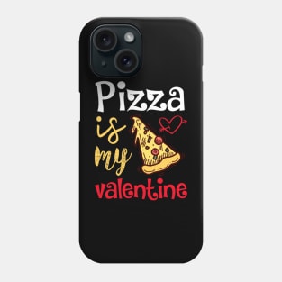 Pizza is My Valentine Phone Case