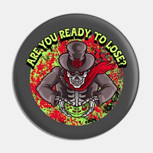 Are You Ready To Lose? Pin