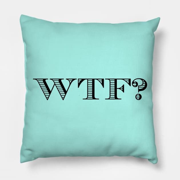 WTF? Pillow by LittleBean