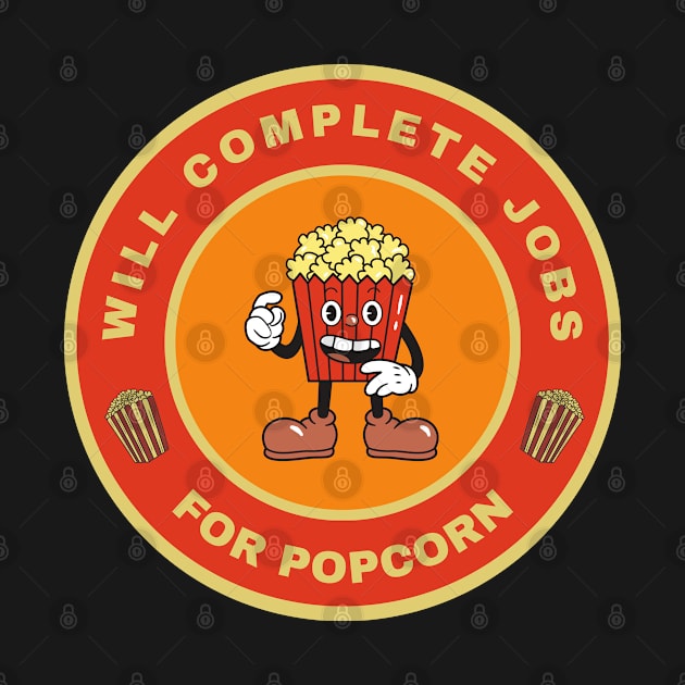 Will complete jobs for popcorn by InspiredCreative