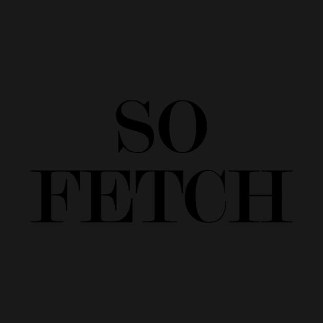 So Fetch Classic by Asilynn