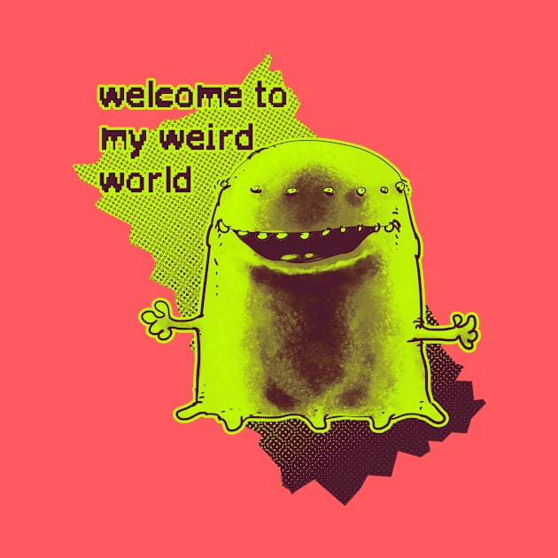 welcome to my weird world funny alien cartoon by anticute