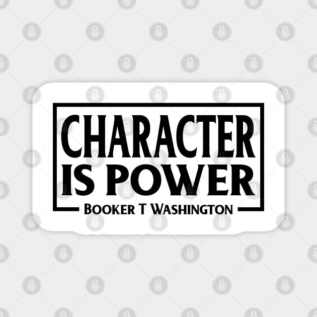 Character is Power, Booker T Washington, Quote, Black History Magnet by UrbanLifeApparel