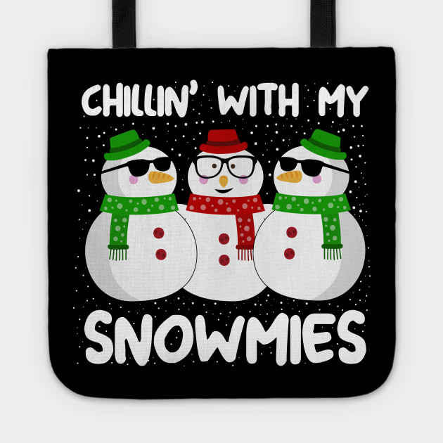 Chillin With My Snowmies Christmas - Christmas - Tote