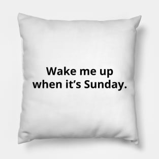 Wake Me Up When it's Sunday - Light Pillow