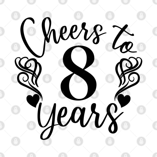 Cheers To 8 Years - 8th Birthday - Anniversary by Art Like Wow Designs