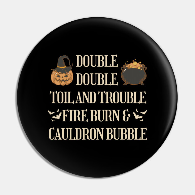 O que significa Double, double toil and trouble, fire burn, and cauldron  bubble? - Pergunta sobre a Inglês (EUA)