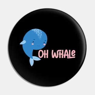 Oh Whale Pin