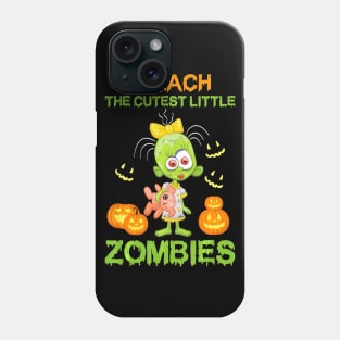 I Teach the Cutest Little Zombies Funny Pumpkins Halloween Phone Case