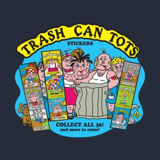 Trash Can Tots T-Shirt