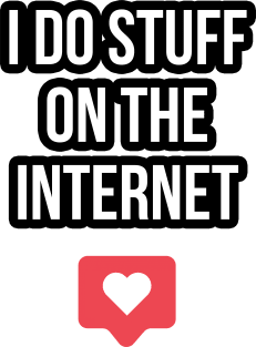 I Do Stuff On The Internet Magnet