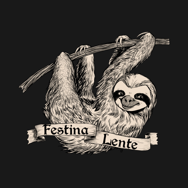 Disover Three Toed Sloth with Latin "Festina Lente" - Sloth - T-Shirt