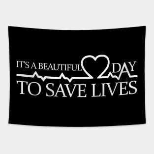 Its A Beautiful Day To Save Lives Doctor Tapestry