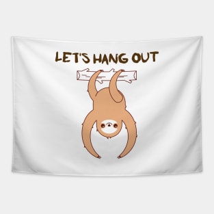 Let's hang out sloth a funny sloth design illustration. Tapestry