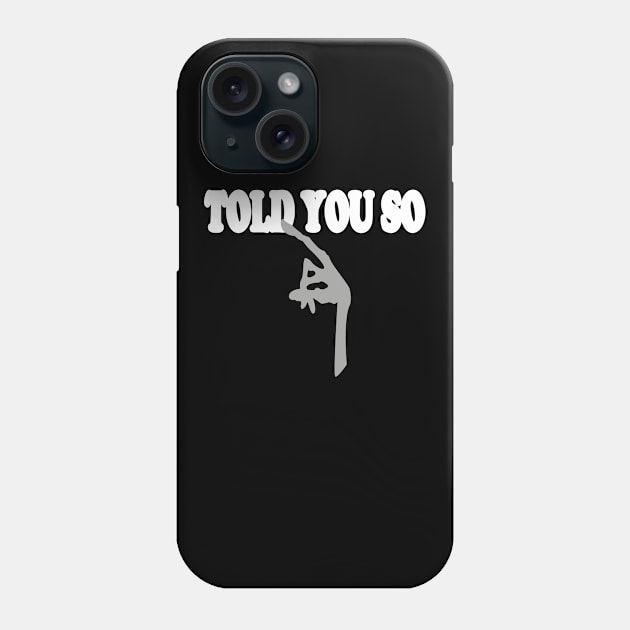 TOLD YOU SO-ALIENS & UFO'S ARE REAL & CONGRESS KNOWS Phone Case by TexasTeez
