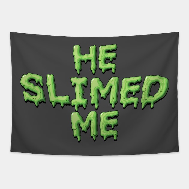 He Slimed Me - Slimer Ghostbusters Tapestry by tvshirts