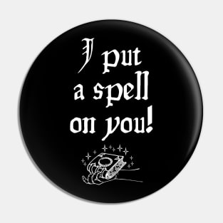 I put a spell on you! Pin