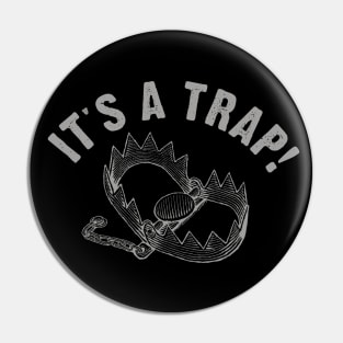 It's A Trap Pin