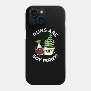 Puns Are Soy Ferny Funny Soy Sauce Plant Pun Phone Case