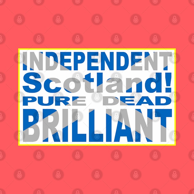 Independent Scotland Pure, Dead, Brilliant by mailboxdisco