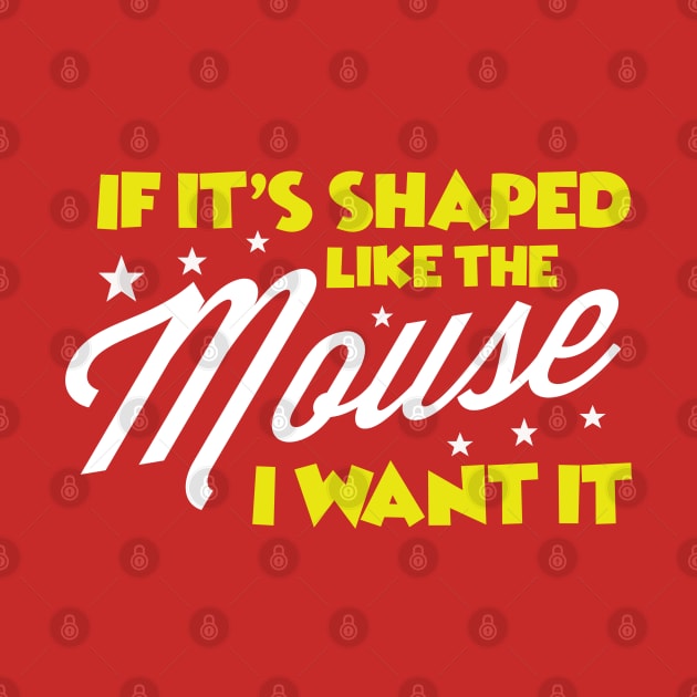 Shaped like the Mouse by PopCultureShirts