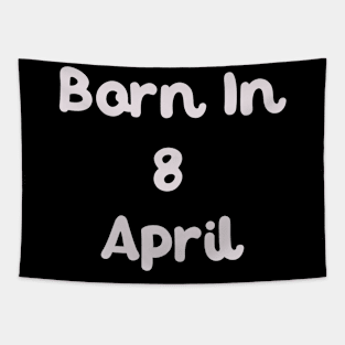 Born In 8 April Tapestry