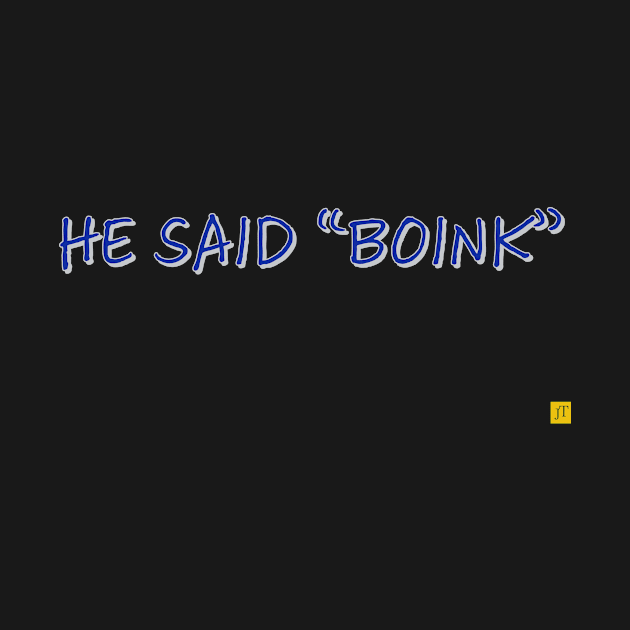 he said boink by TSAVORITE