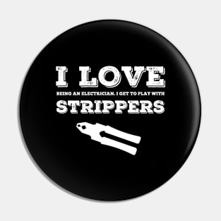 I Love Strippers - Electrician Pin