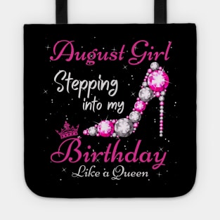 August Girl Stepping Into My Birthday Like A Queen Funny Birthday Gift Cute Crown Letters Tote