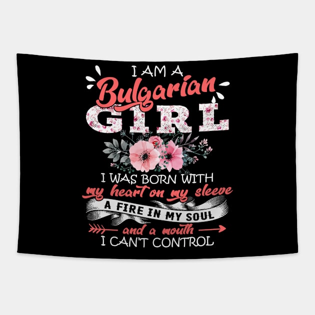 Bulgarian Girl I Was Born With My Heart on My Sleeve Floral Bulgaria Flowers Graphic Tapestry by Kens Shop