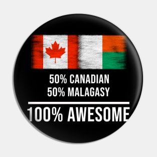 50% Canadian 50% Malagasy 100% Awesome - Gift for Malagasy Heritage From Madagascar Pin