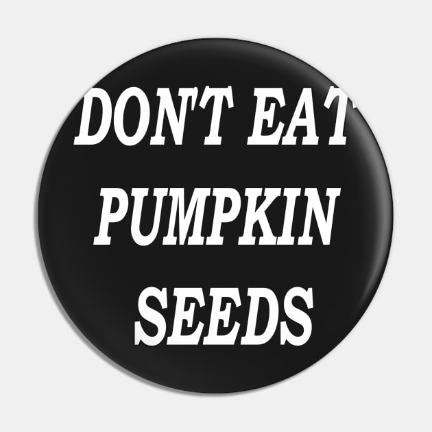 Don't Eat Pumpkin Seeds, Halloween Party, Hey Boo, Hey Pumpkin, Funny Halloween ,Teacher Halloween Pin by Islanr