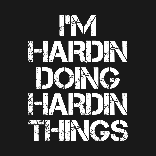 Hardin Name T Shirt - Hardin Doing Hardin Things by Skyrick1