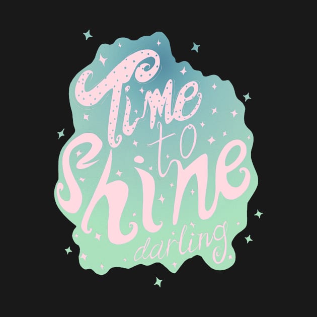 Time To Shine Darling by minniemorrisart