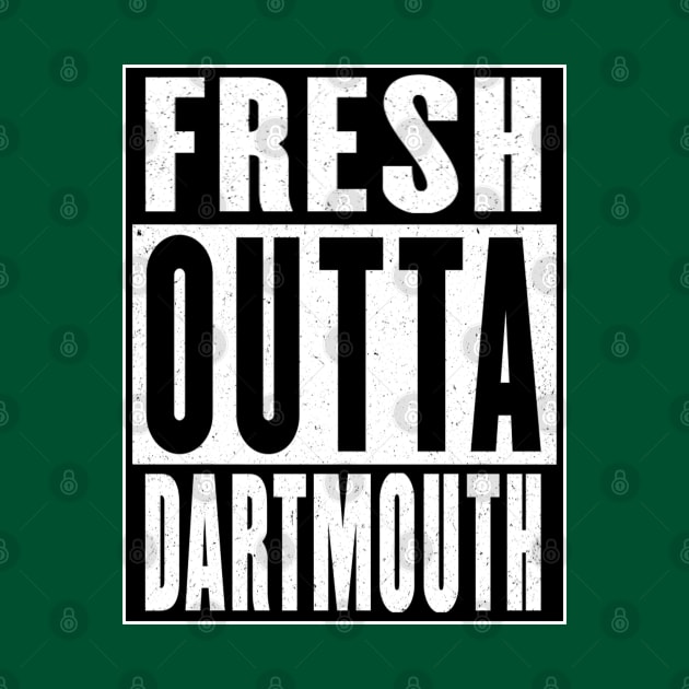 Fresh Outta Dartmouth by Vitalitee